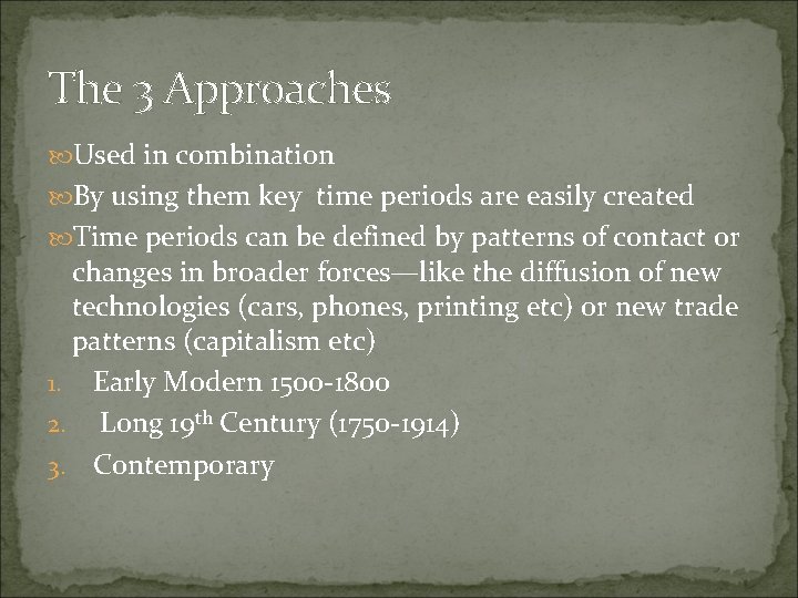 The 3 Approaches Used in combination By using them key time periods are easily