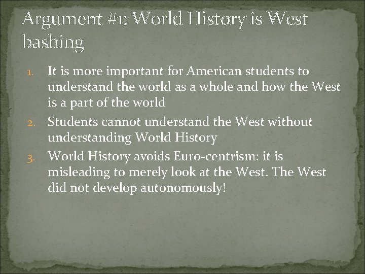 Argument #1: World History is West bashing It is more important for American students