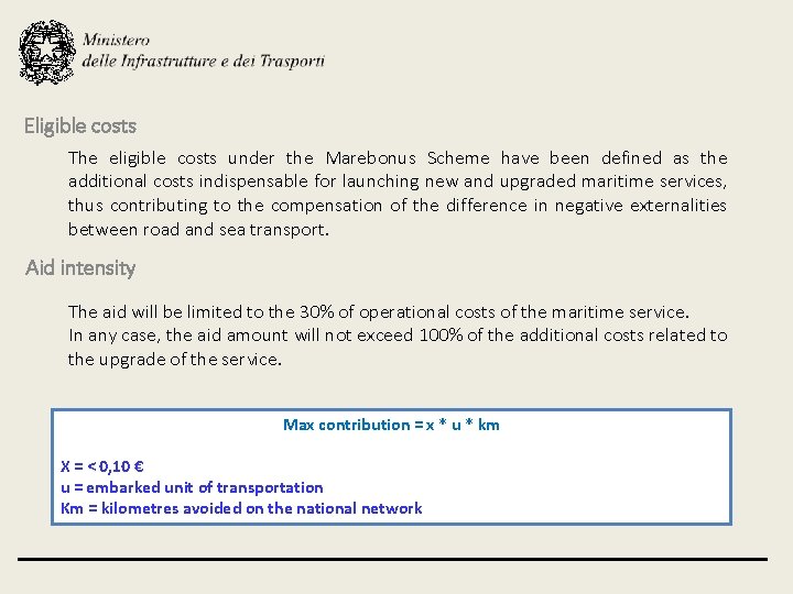 Eligible costs The eligible costs under the Marebonus Scheme have been defined as the