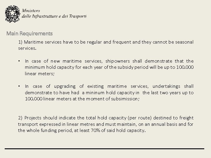 Main Requirements 1) Maritime services have to be regular and frequent and they cannot