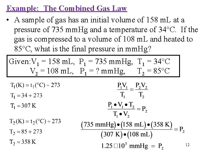 Example: The Combined Gas Law • A sample of gas has an initial volume Example: The Combined Gas Law • A sample of gas has an initial volume