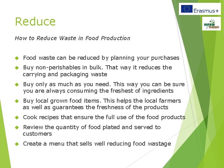 Reduce How to Reduce Waste in Food Production Food waste can be reduced by