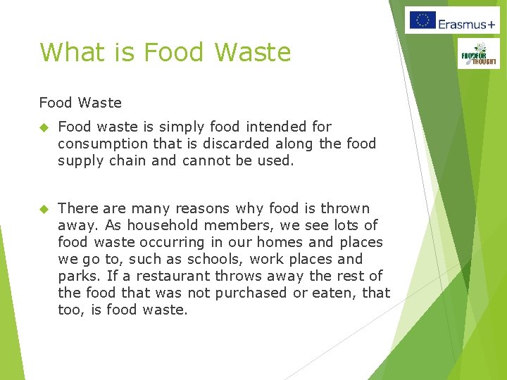 What is Food Waste Food waste is simply food intended for consumption that is