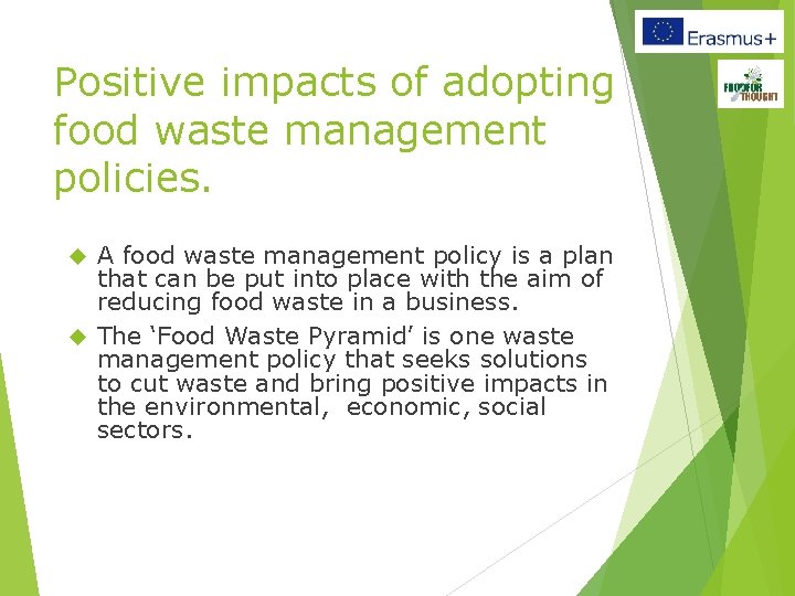 Positive impacts of adopting food waste management policies. A food waste management policy is