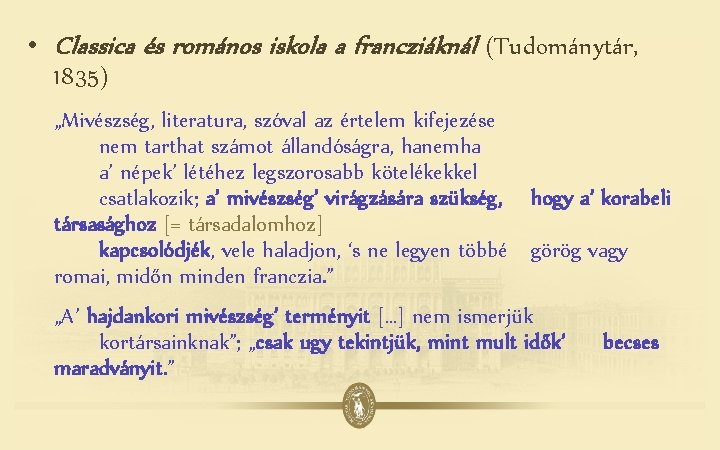  • Classica és romános iskola a francziáknál (Tudománytár, 1835) „Mivészség, literatura, szóval az