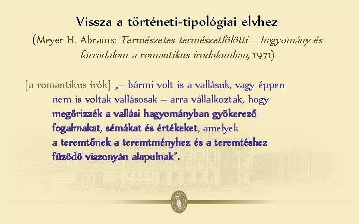 Vissza a történeti-tipológiai elvhez (Meyer H. Abrams: Természetes természetfölötti – hagyomány és forradalom a