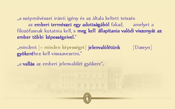 „a szépművészet iránti igény és az általa keltett tetszés az emberi természet egy adottságából