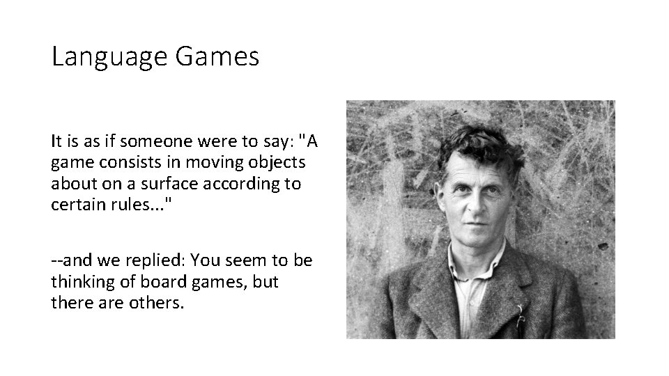 Language Games It is as if someone were to say: "A game consists in