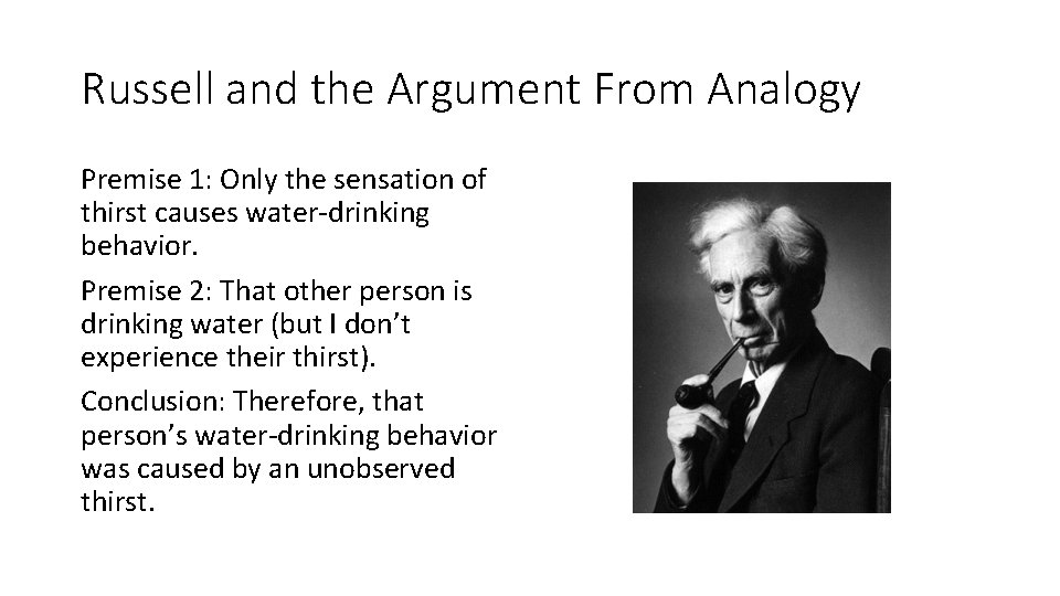 Russell and the Argument From Analogy Premise 1: Only the sensation of thirst causes
