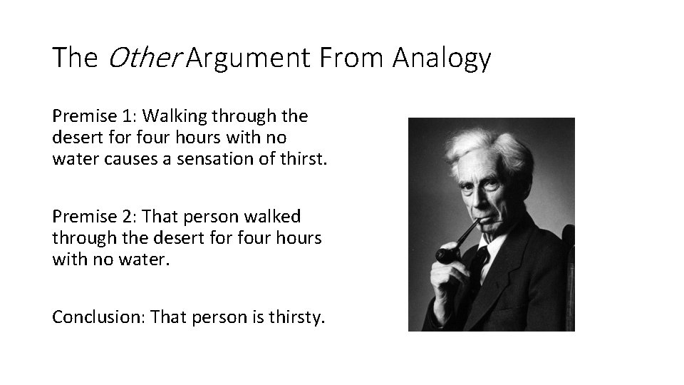 The Other Argument From Analogy Premise 1: Walking through the desert for four hours