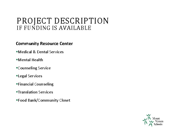 PROJECT DESCRIPTION IF FUNDING IS AVAILABLE Community Resource Center §Medical & Dental Services §Mental