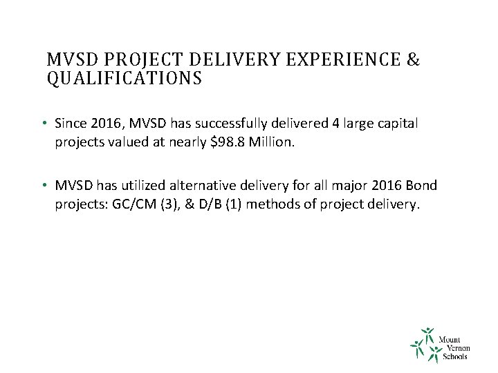 MVSD PROJECT DELIVERY EXPERIENCE & QUALIFICATIONS • Since 2016, MVSD has successfully delivered 4