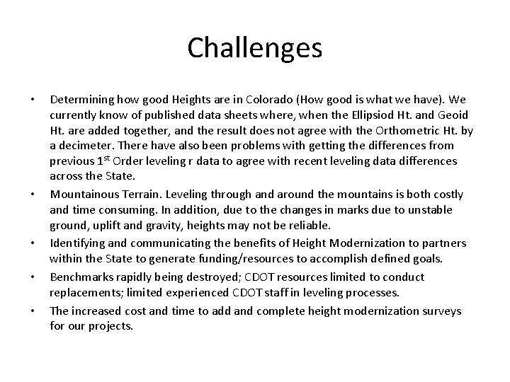 Challenges • • • Determining how good Heights are in Colorado (How good is
