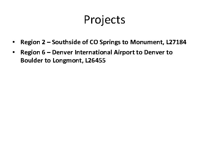 Projects • Region 2 – Southside of CO Springs to Monument, L 27184 •