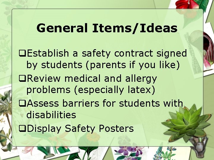 General Items/Ideas q. Establish a safety contract signed by students (parents if you like)