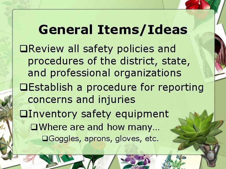 General Items/Ideas q. Review all safety policies and procedures of the district, state, and