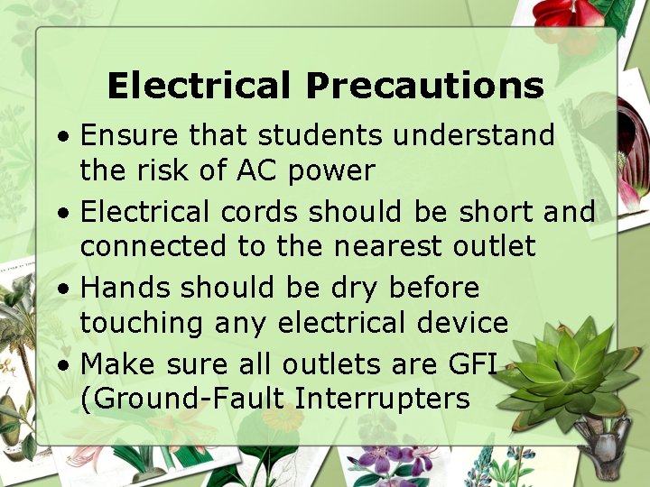 Electrical Precautions • Ensure that students understand the risk of AC power • Electrical