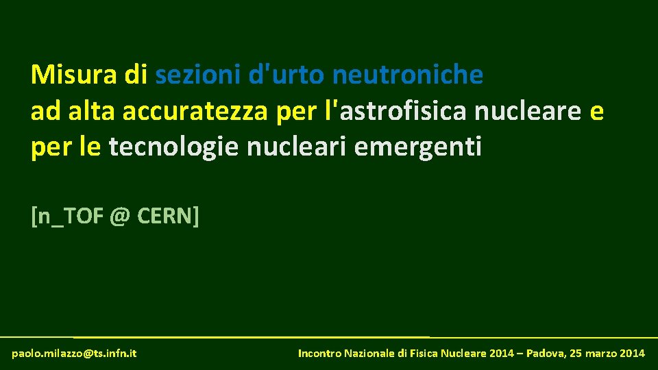 Misura di sezioni d'urto neutroniche ad alta accuratezza per l'astrofisica nucleare e per le