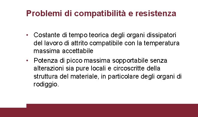 Problemi di compatibilità e resistenza • Costante di tempo teorica degli organi dissipatori del