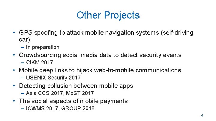 Other Projects • GPS spoofing to attack mobile navigation systems (self-driving car) – In Other Projects • GPS spoofing to attack mobile navigation systems (self-driving car) – In