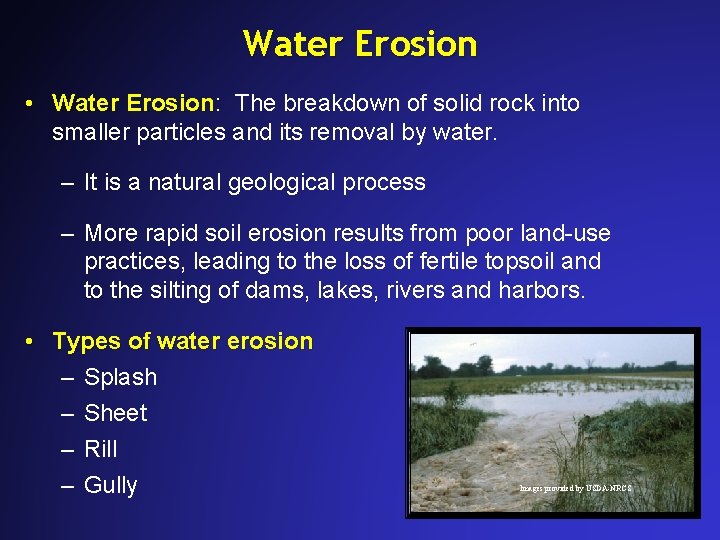 Water Erosion • Water Erosion: Erosion The breakdown of solid rock into smaller particles Water Erosion • Water Erosion: Erosion The breakdown of solid rock into smaller particles