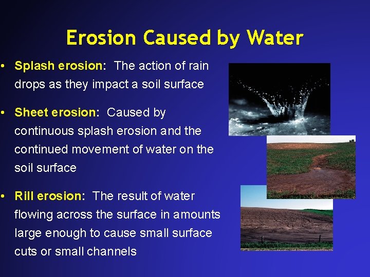 Erosion Caused by Water • Splash erosion: erosion The action of rain drops as Erosion Caused by Water • Splash erosion: erosion The action of rain drops as