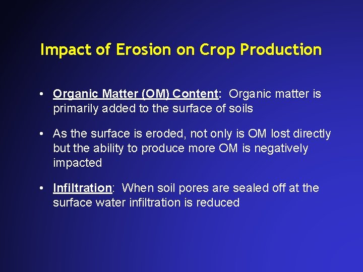 Impact of Erosion on Crop Production • Organic Matter (OM) Content: Organic matter is Impact of Erosion on Crop Production • Organic Matter (OM) Content: Organic matter is