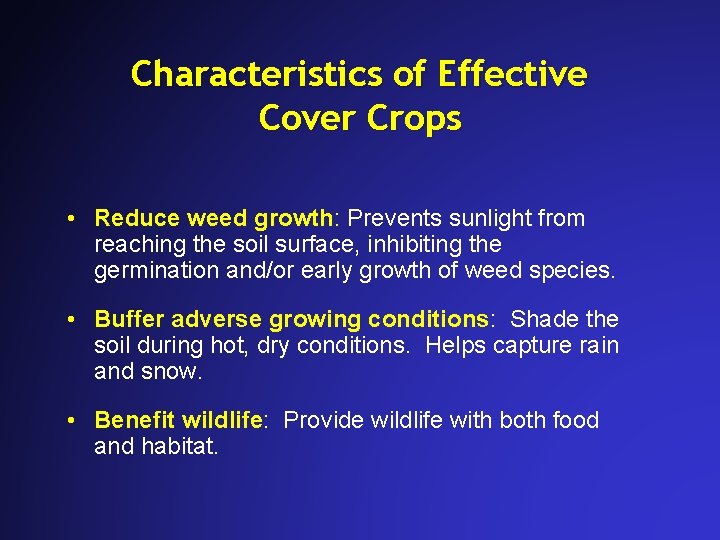 Characteristics of Effective Cover Crops • Reduce weed growth: Prevents sunlight from reaching the Characteristics of Effective Cover Crops • Reduce weed growth: Prevents sunlight from reaching the