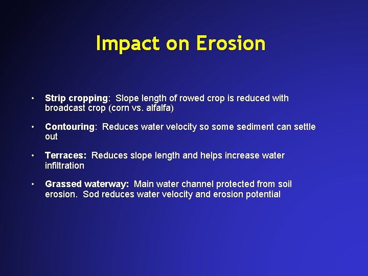 Impact on Erosion • Strip cropping: Slope length of rowed crop is reduced with Impact on Erosion • Strip cropping: Slope length of rowed crop is reduced with