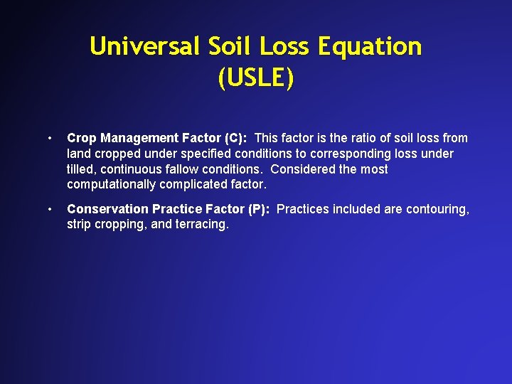 Universal Soil Loss Equation (USLE) • Crop Management Factor (C): This factor is the Universal Soil Loss Equation (USLE) • Crop Management Factor (C): This factor is the