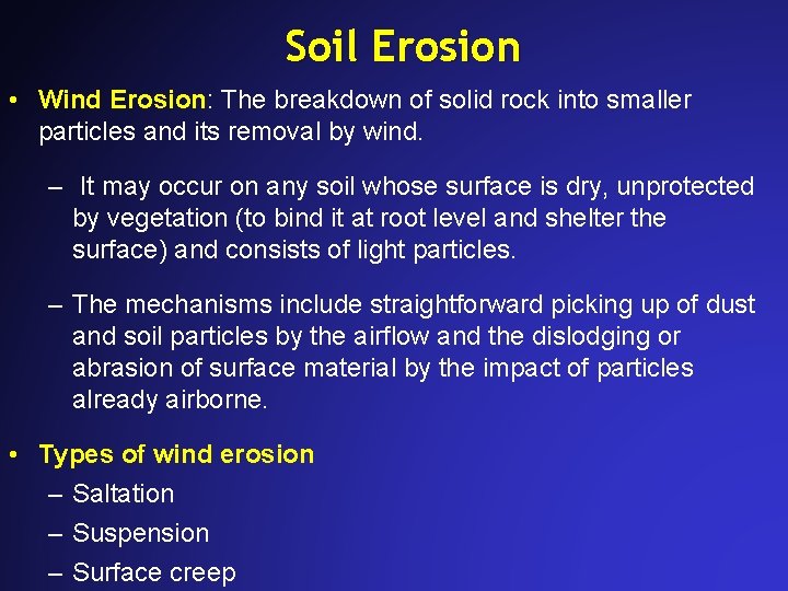 Soil Erosion • Wind Erosion: The breakdown of solid rock into smaller particles and Soil Erosion • Wind Erosion: The breakdown of solid rock into smaller particles and