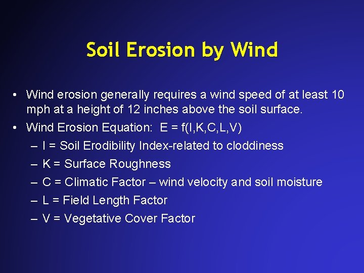 Soil Erosion by Wind • Wind erosion generally requires a wind speed of at Soil Erosion by Wind • Wind erosion generally requires a wind speed of at