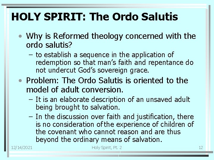 HOLY SPIRIT: The Ordo Salutis • Why is Reformed theology concerned with the ordo