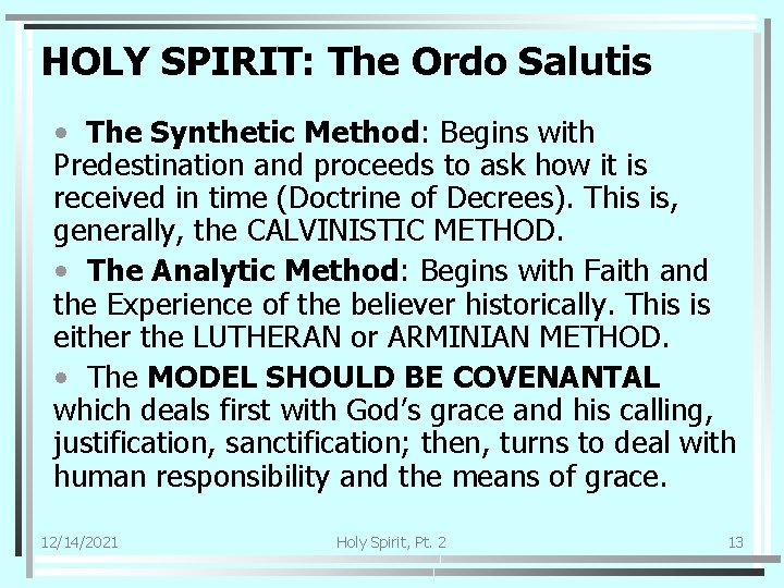 HOLY SPIRIT: The Ordo Salutis • The Synthetic Method: Begins with Predestination and proceeds