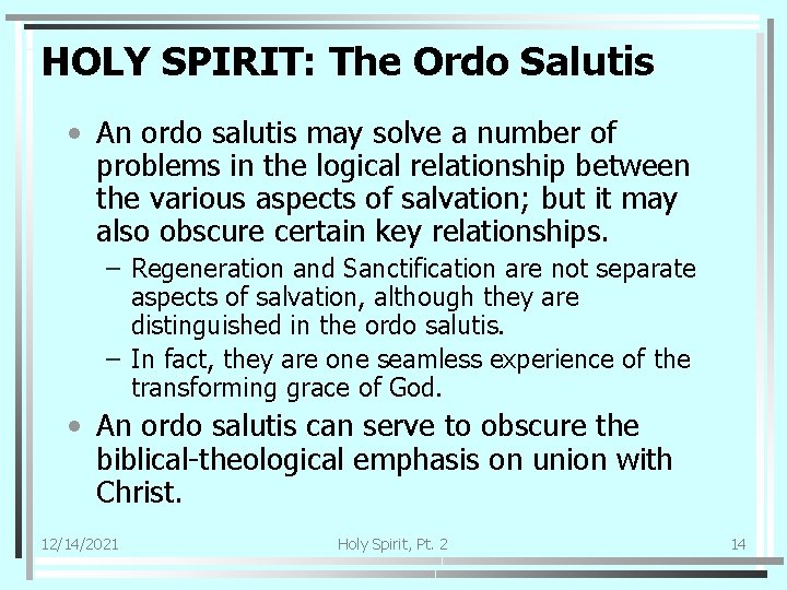 HOLY SPIRIT: The Ordo Salutis • An ordo salutis may solve a number of