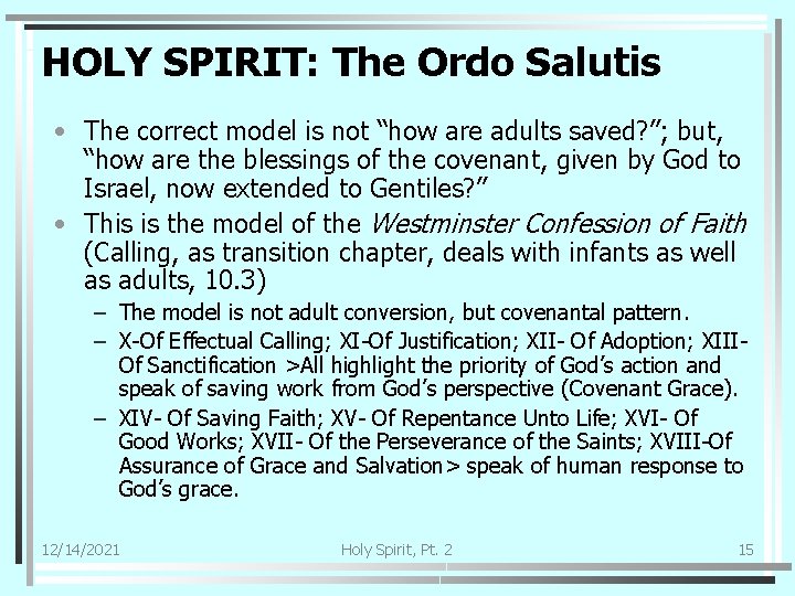 HOLY SPIRIT: The Ordo Salutis • The correct model is not “how are adults