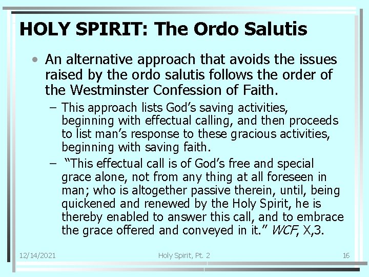 HOLY SPIRIT: The Ordo Salutis • An alternative approach that avoids the issues raised