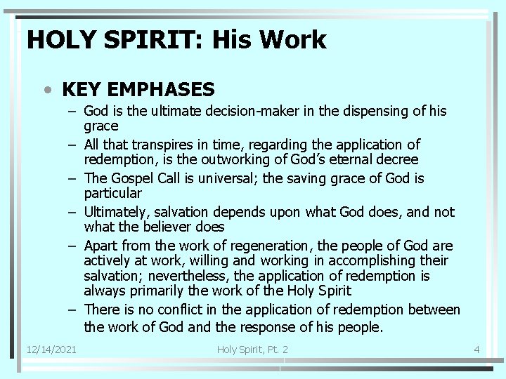 HOLY SPIRIT: His Work • KEY EMPHASES – God is the ultimate decision-maker in