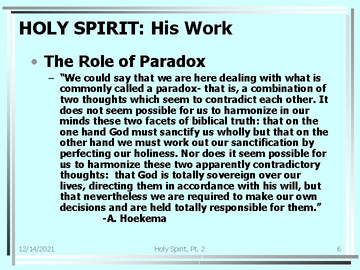HOLY SPIRIT: His Work • The Role of Paradox – “We could say that