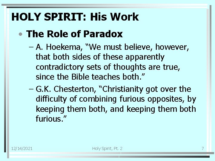HOLY SPIRIT: His Work • The Role of Paradox – A. Hoekema, “We must