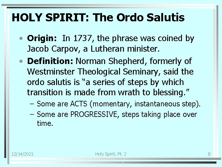 HOLY SPIRIT: The Ordo Salutis • Origin: In 1737, the phrase was coined by