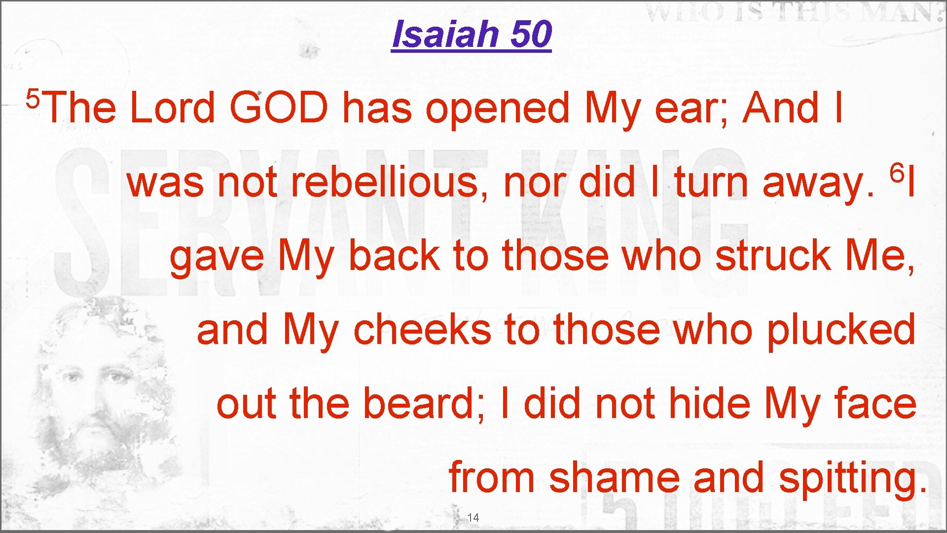 Isaiah 50 5 The Lord GOD has opened My ear; And I was not