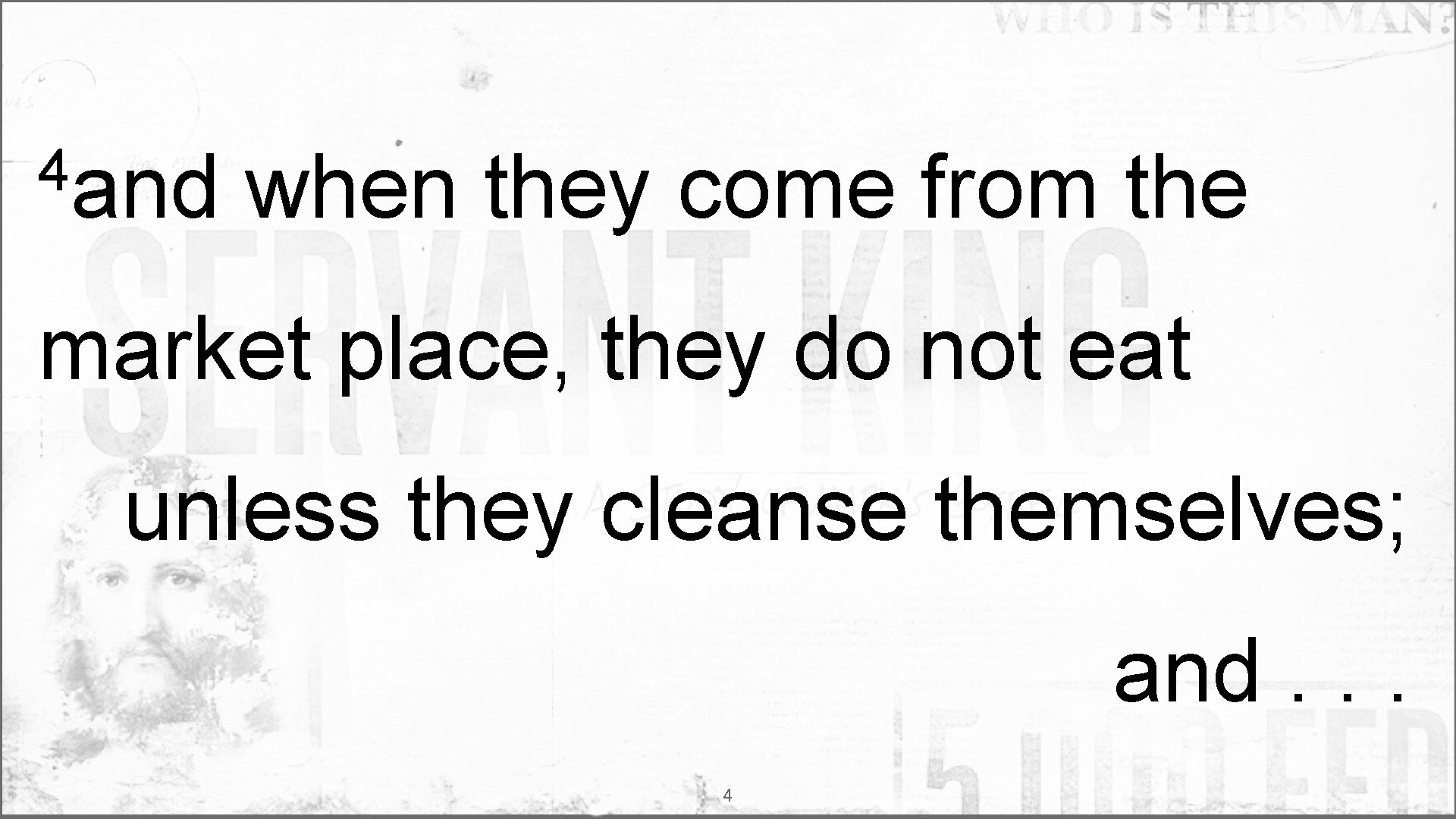 4 and when they come from the market place, they do not eat unless