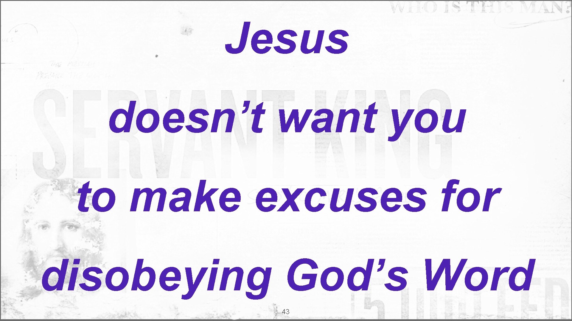 Jesus doesn’t want you to make excuses for disobeying God’s Word 43 