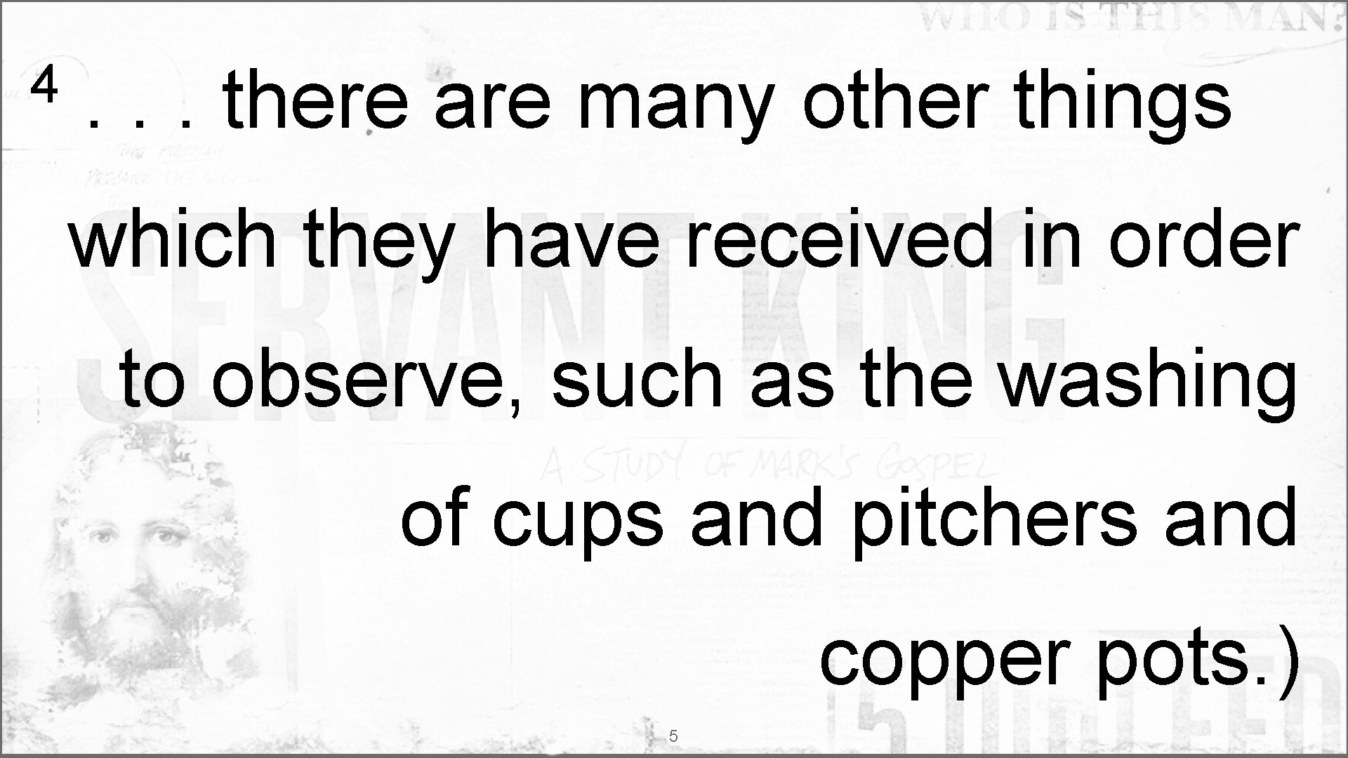 4 . . . there are many other things which they have received in