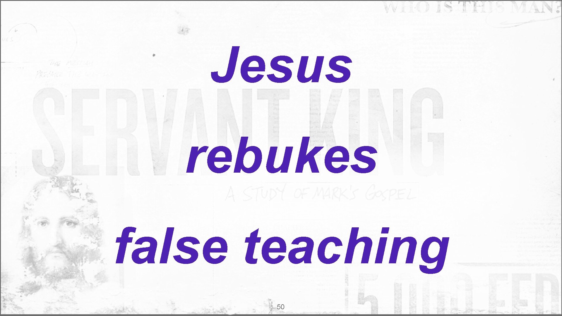 Jesus rebukes false teaching 50 