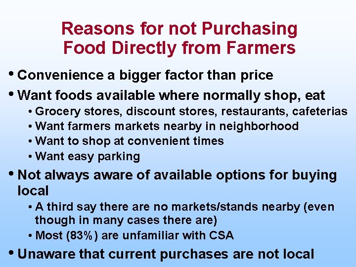 Reasons for not Purchasing Food Directly from Farmers • Convenience a bigger factor than
