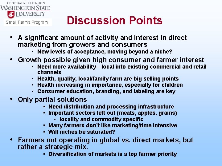 Small Farms Program • Discussion Points A significant amount of activity and interest in