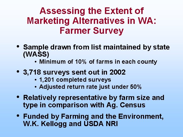 Assessing the Extent of Marketing Alternatives in WA: Farmer Survey • Sample drawn from