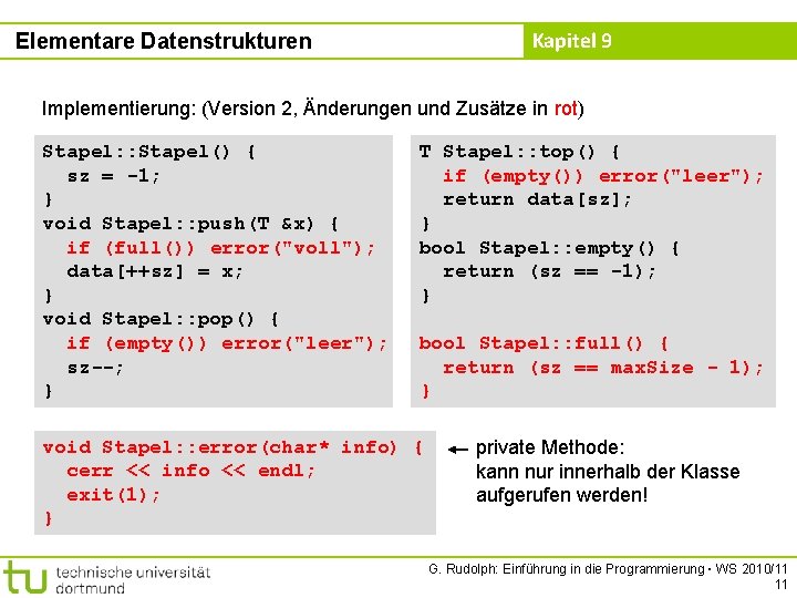 Kapitel 9 Elementare Datenstrukturen Implementierung: (Version 2, Änderungen und Zusätze in rot) Stapel: :